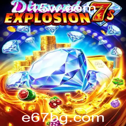 e67 | DiamondExplosion7s: Mergulhe na Aventura Reluzente do Novo Jogo