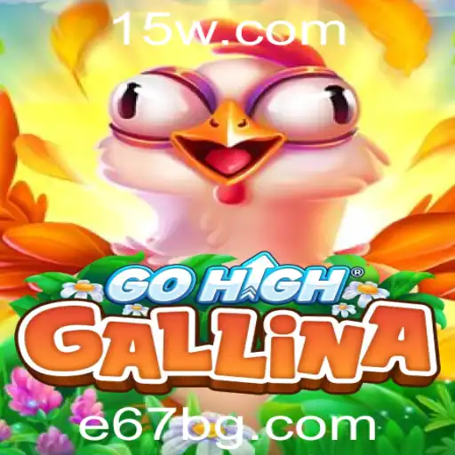e67 | Descubra o Fascinante Mundo de GoHighGallina: Um Jogo Revolucionário