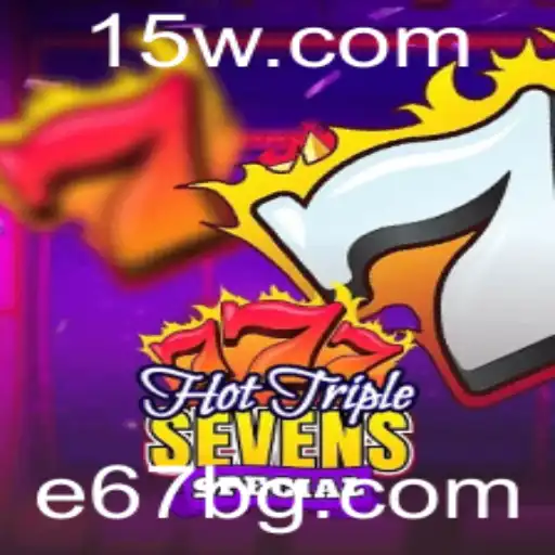 e67 | Descubra o Universo de HotTripleSevensSpecial: Um Novo Clássico dos Jogos de Slots