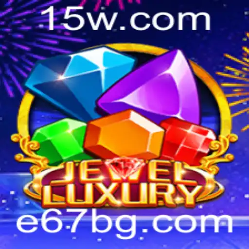 e67 | Descubra o Mundo Fascinante de JewelLuxury: O Jogo de Estratégia e Habilidade
