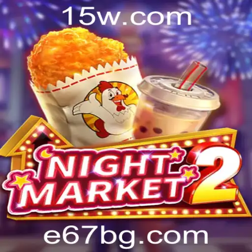 e67 | Exploração Profunda do Jogo Noturno: NightMarket2 e67